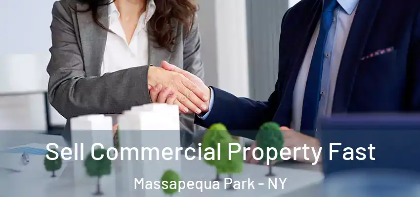Sell Commercial Property Fast Massapequa Park - NY