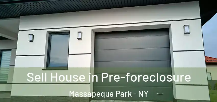 Sell House in Pre-foreclosure Massapequa Park - NY