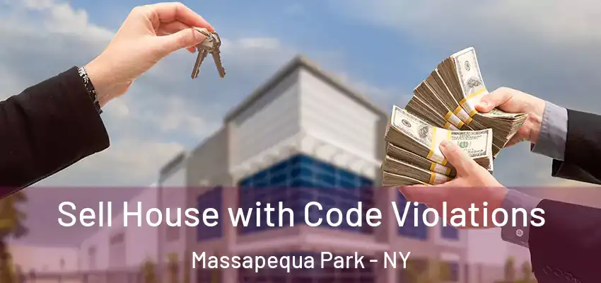  Sell House with Code Violations Massapequa Park - NY