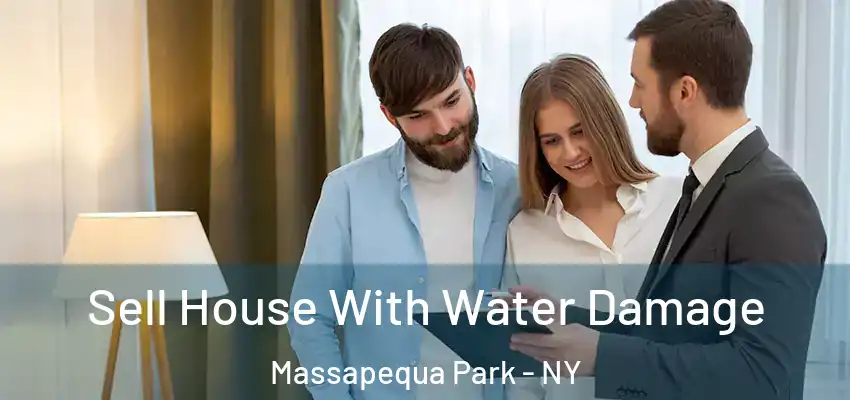 Sell House With Water Damage Massapequa Park - NY